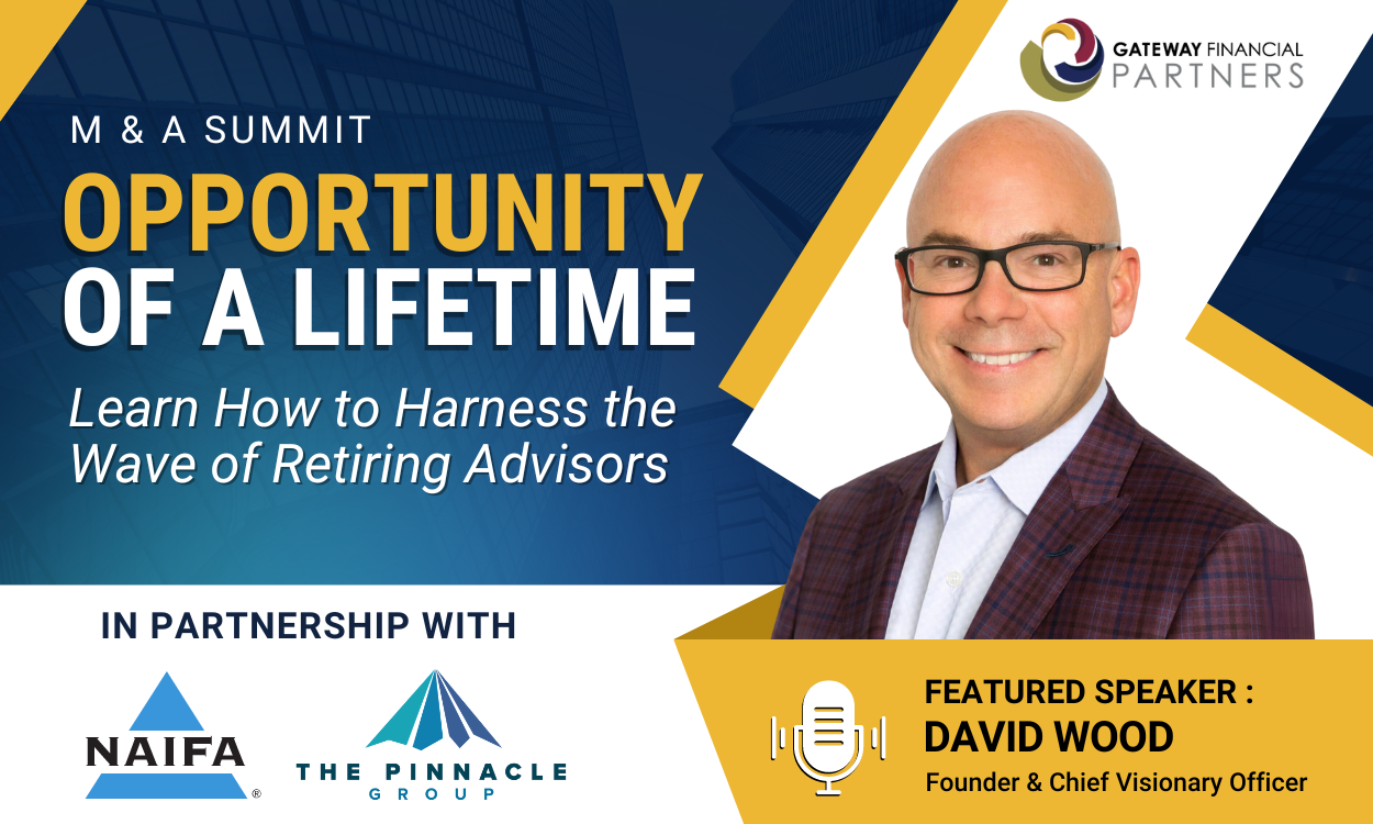 Participate in the Opportunity of a Lifetime at the M&A Summit with NAIFA Member, David Wood